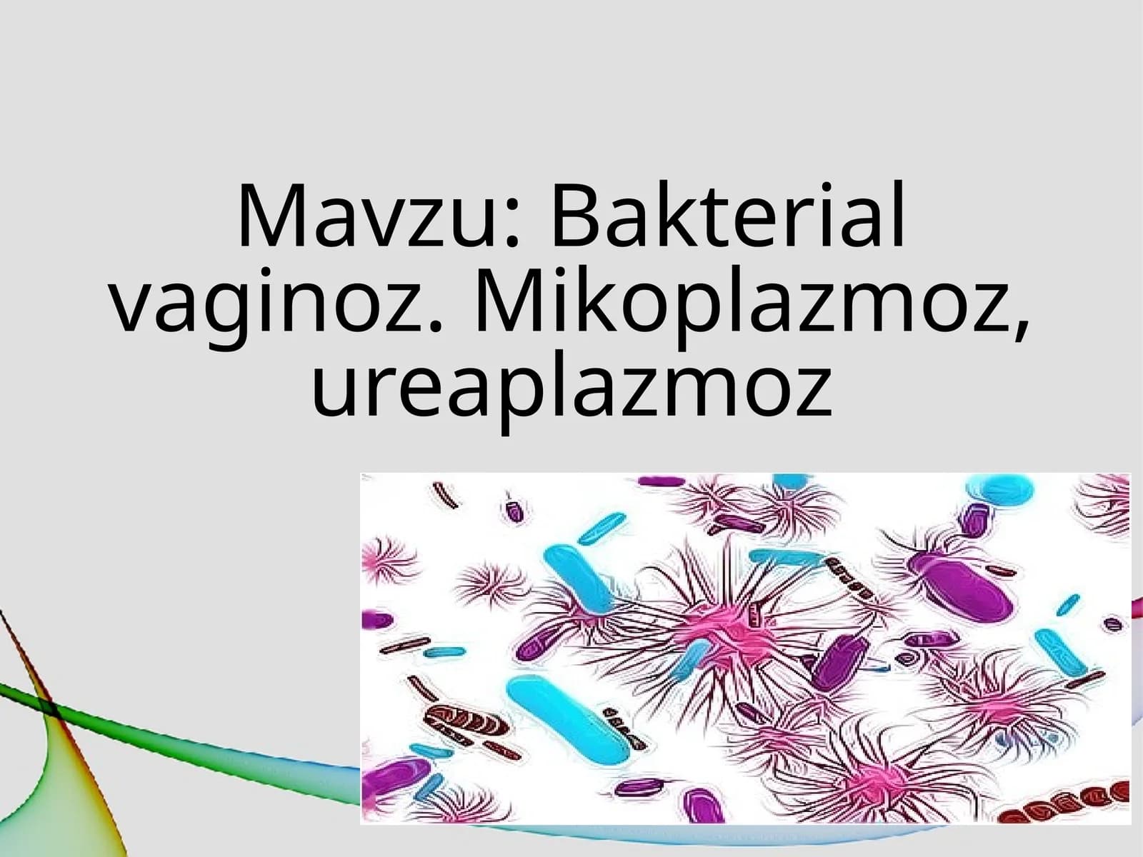 Bakterial vaginoz. Mikoplazmoz, ureaplazmoz