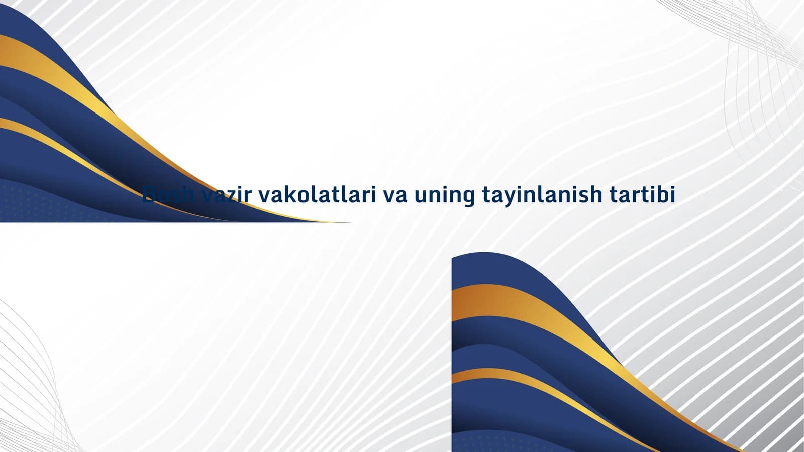 Bosh vazir vakolatlari va uning tayinlanish tartibi