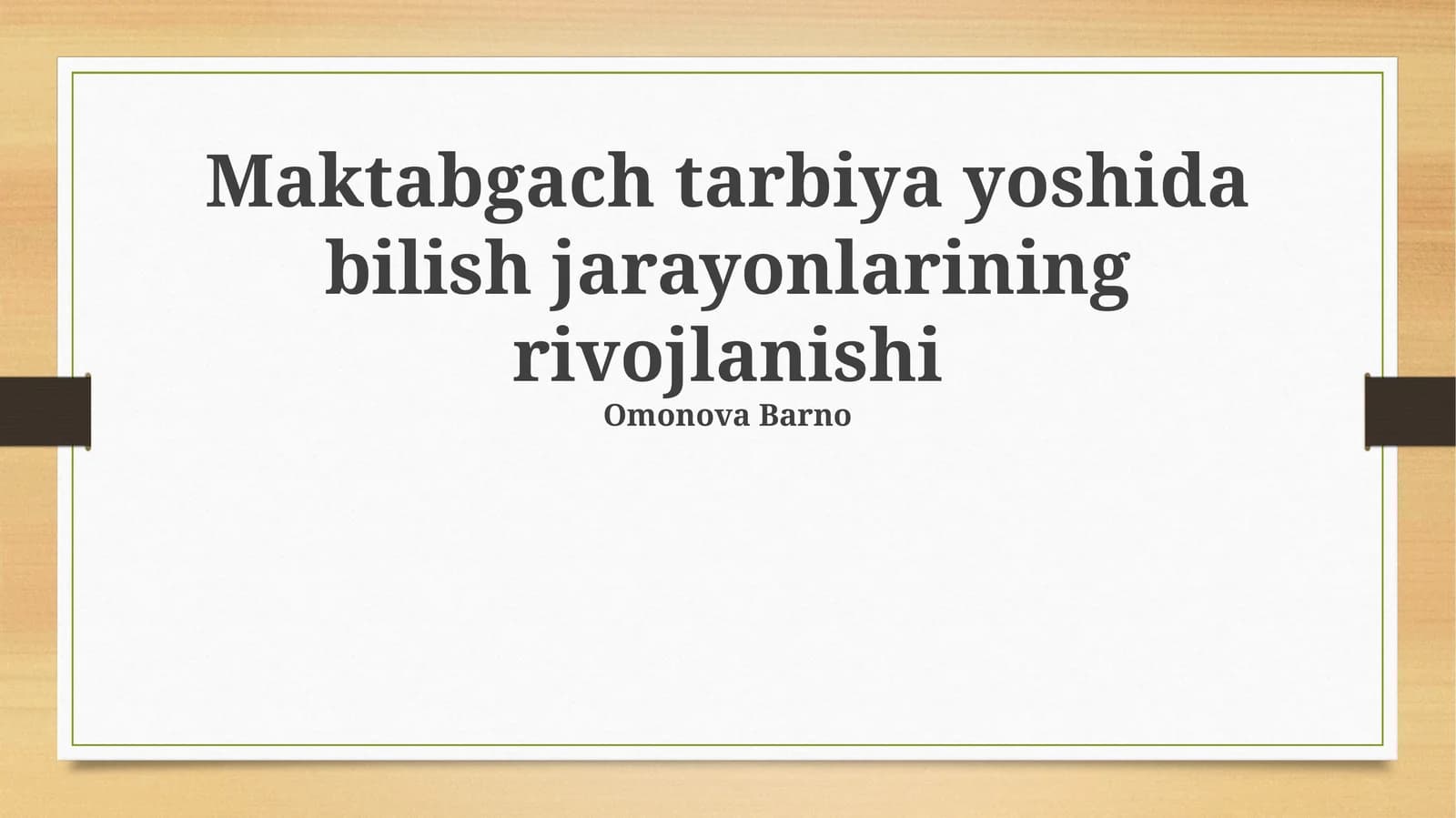 Maktabgach tarbiya yoshida bilish jarayonlarining rivojlanishi