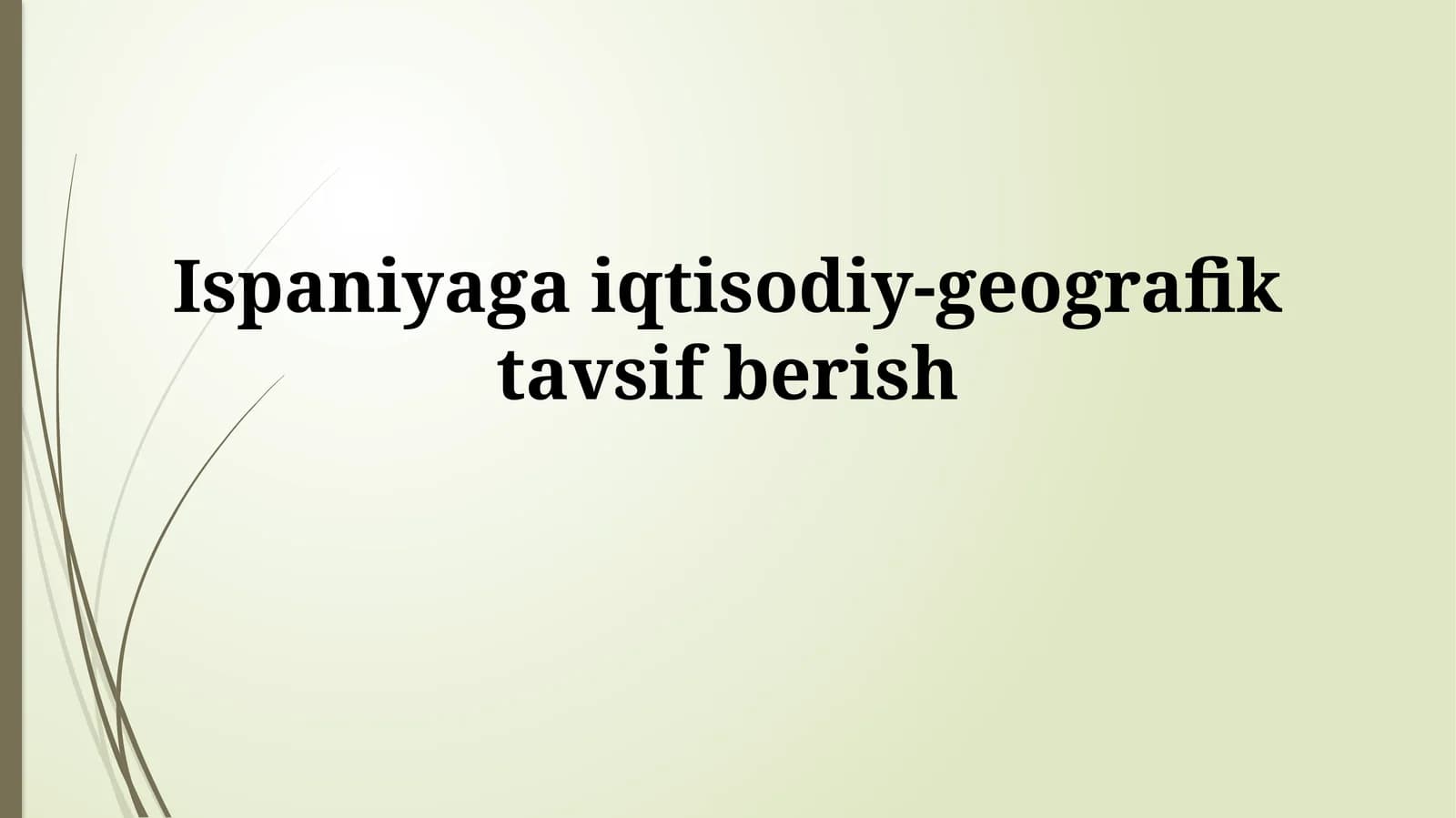 Ispaniyaga iqtisodiy-geografik tavsif berish