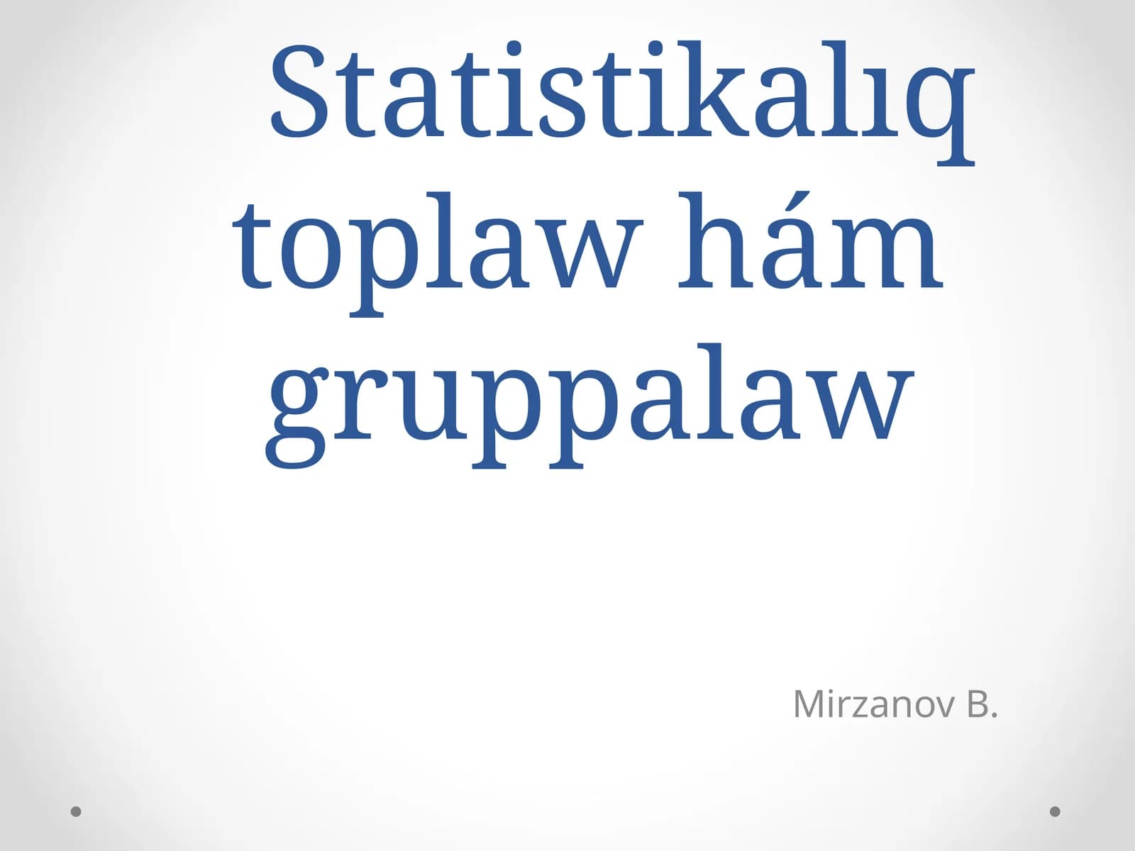 Statistikalıq toplaw hám gruppalaw