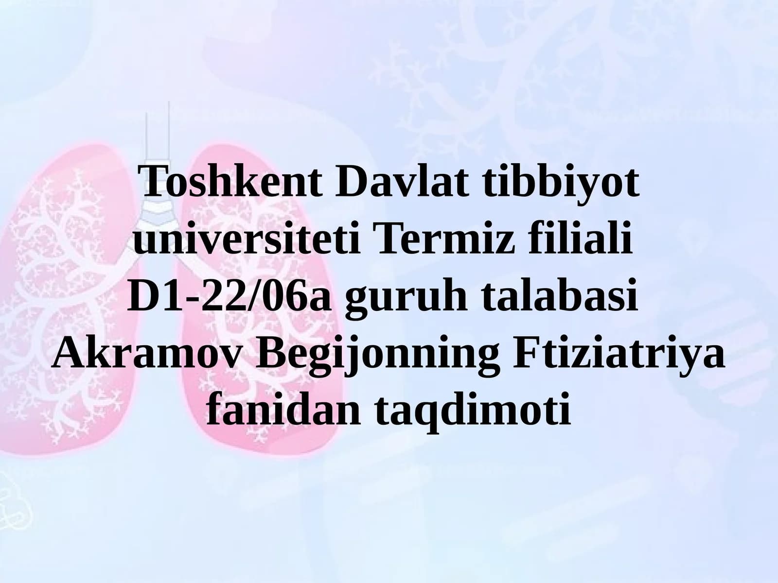 Akramov Begijonning Ftiziatriya fanidan taqdimoti