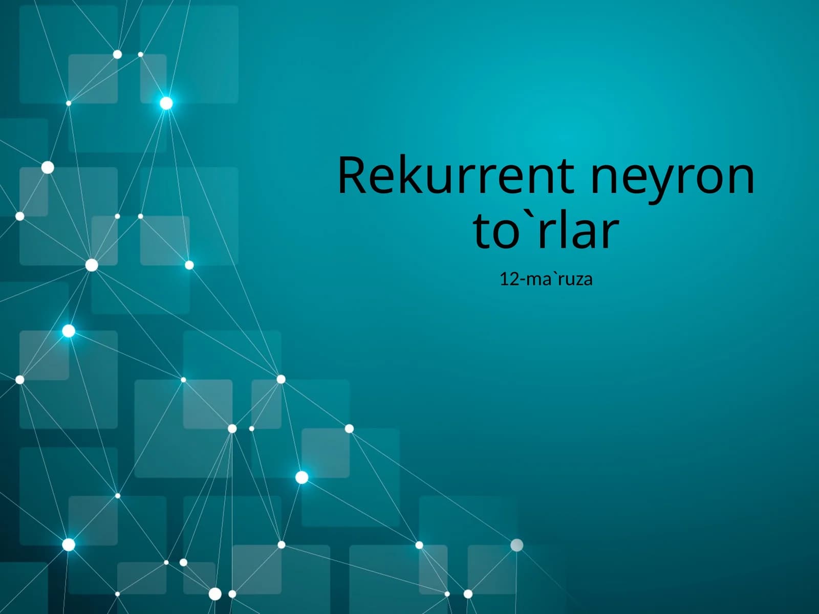 Rekurrent neyron to`rlar
