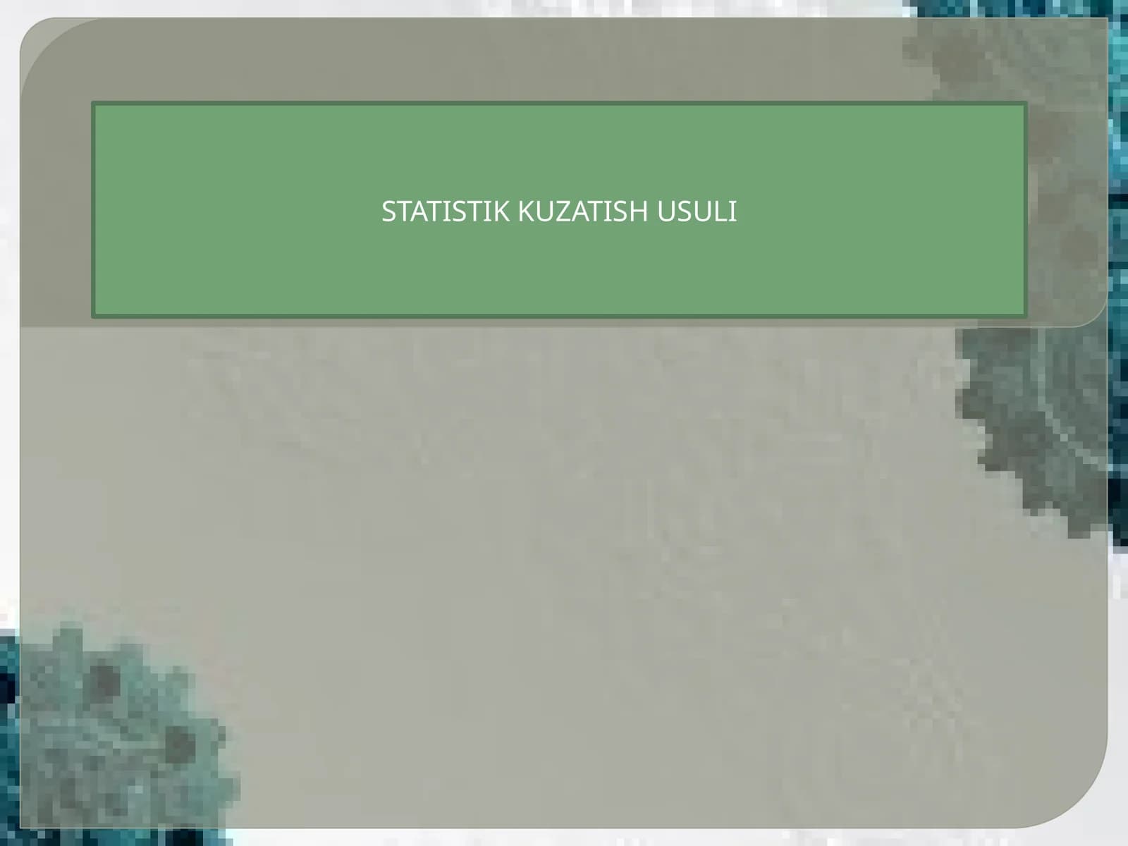 STATISTIK KUZATISH USULI