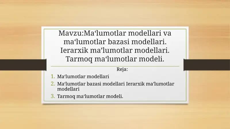 Ma`lumotlar modellari va ma`lumotlar bazasi modellari. Ierarxik malumotlar modellari. Tarmoq malumotlar modeli