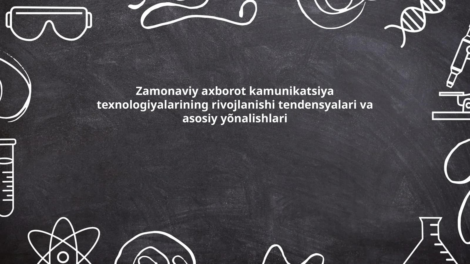 Zamonaviy axborot kamunikatsiya texnologiyalarining rivojlanishi tendensyalari va asosiy yõnalishlari