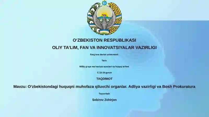 Oʻzbekistondagi huquqni muhofaza qiluvchi organlar. Adliya vazirligi va Bosh Prokuratura