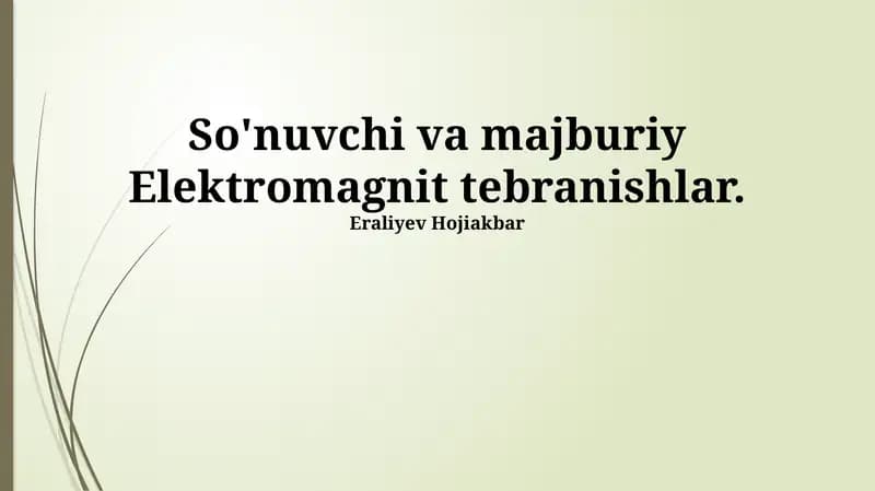 Majburiy va Erkin Elektromagnit Tebranishlar