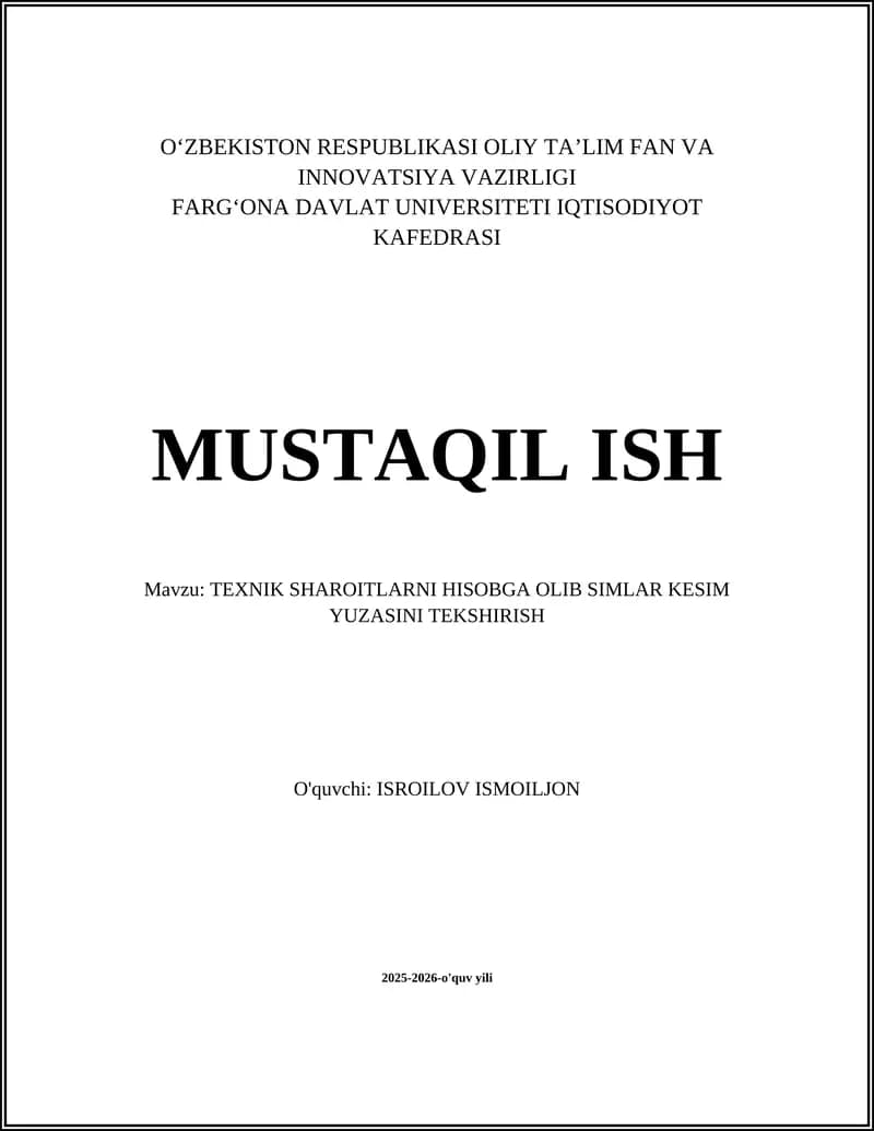 O'ZBEKISTON RESPUBLIKASI OLIY TA’LIM FAN VA INNOVATSIYA VAZIRLIGI FARG‘ONA DAVLAT UNIVERSITETI IQTISODIYOT KAFEDRASI MUSTAQIL ISH