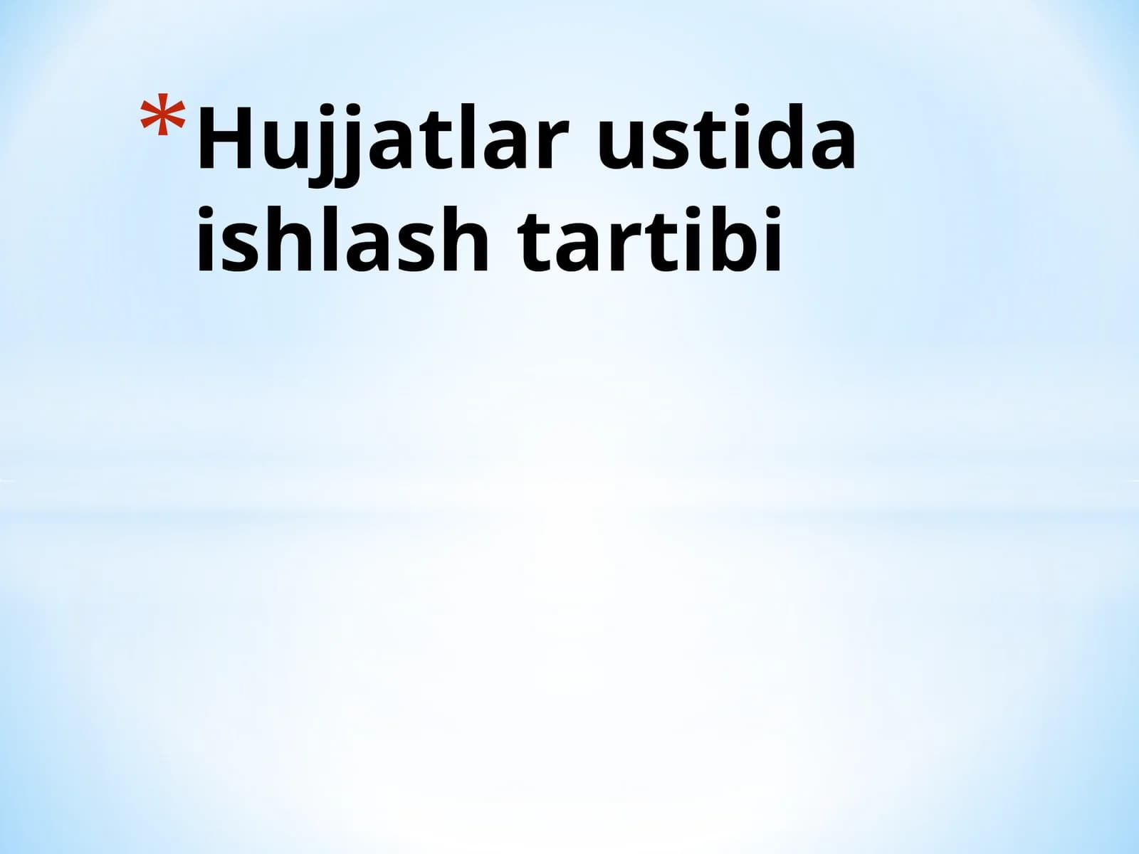 Hujjatlar ustida ishlash tartibi