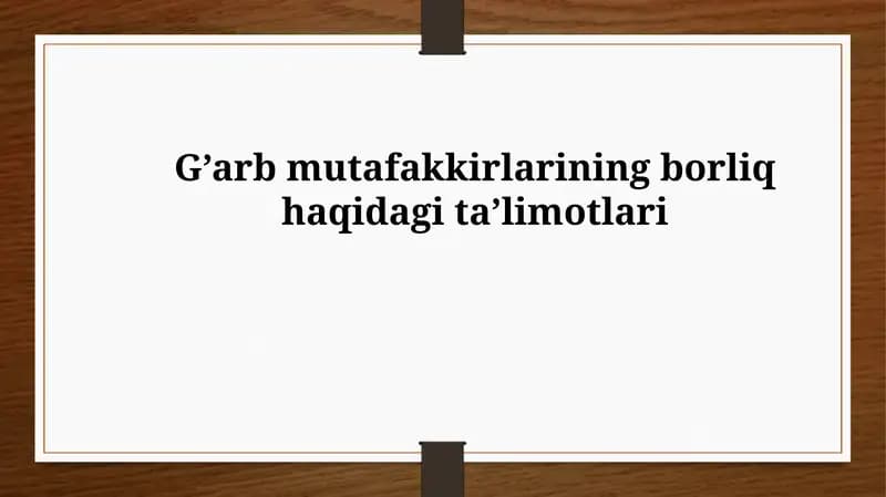 G’arb mutafakkirlarining borliq haqidagi ta’limotlari