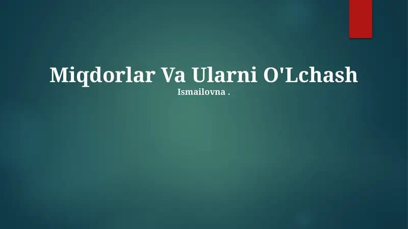Miqdorlar Va Ularni O'Lchash Ismailovna