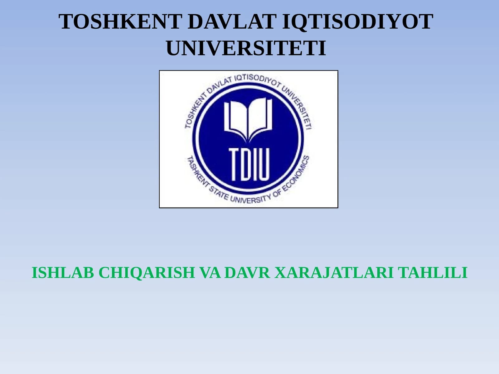 ISHLAB CHIQARISH VA DAVR XARAJATLARI TAHLILI
