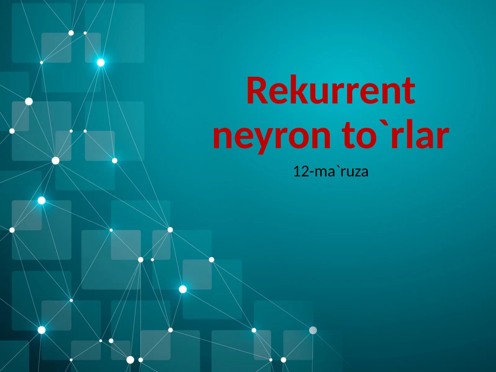 Rekurrent neyron to`rlar