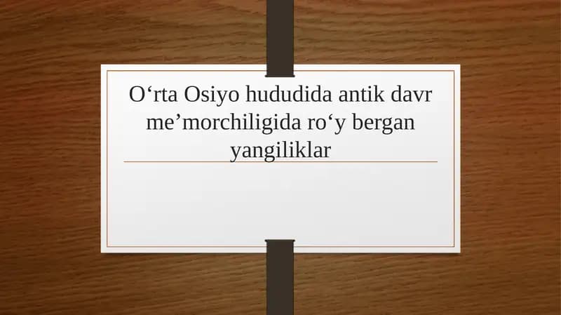 O‘rta Osiyohududida antik davr me’morchiligi daro‘ybergan yangiliklar
