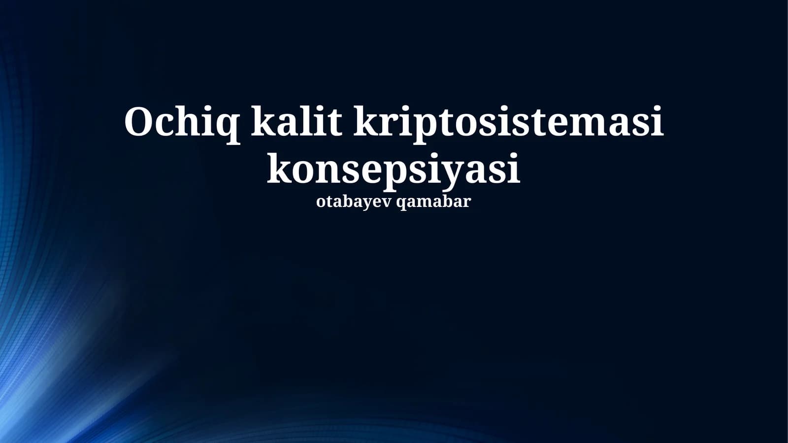 Ochiq kalit kriptosistemasi konsepsiyasi