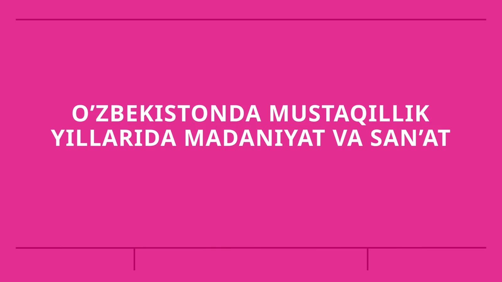 O’zbekistonda mustaqillik yillarida madaniyat va san’at