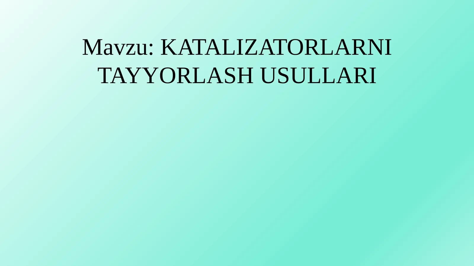 KATALIZATORLARNI TAYYORLASH USULLARI