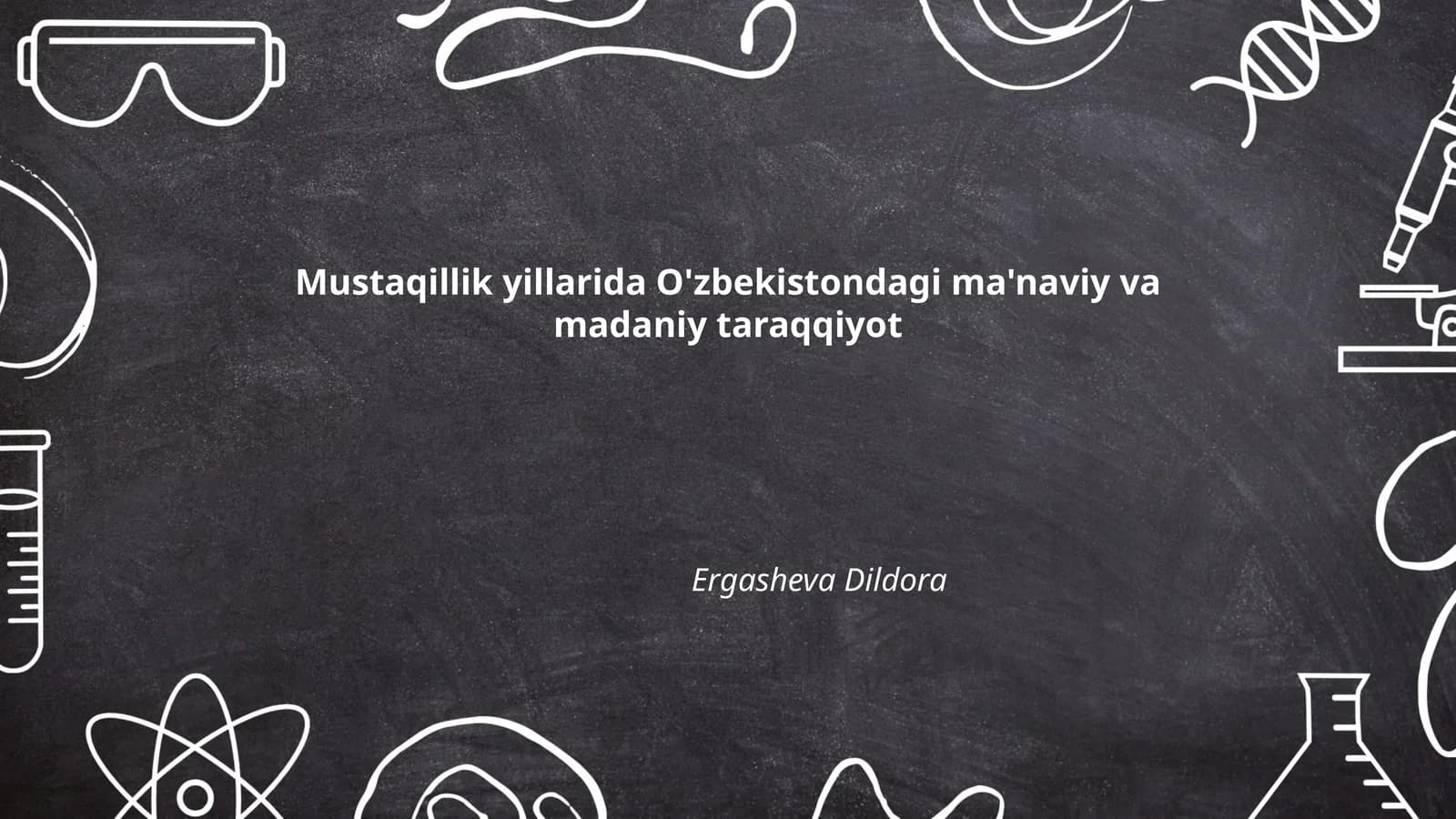 Mustaqillik yillarida O'zbekistondagi ma'naviy va madaniy taraqqiyot Ergasheva Dildora