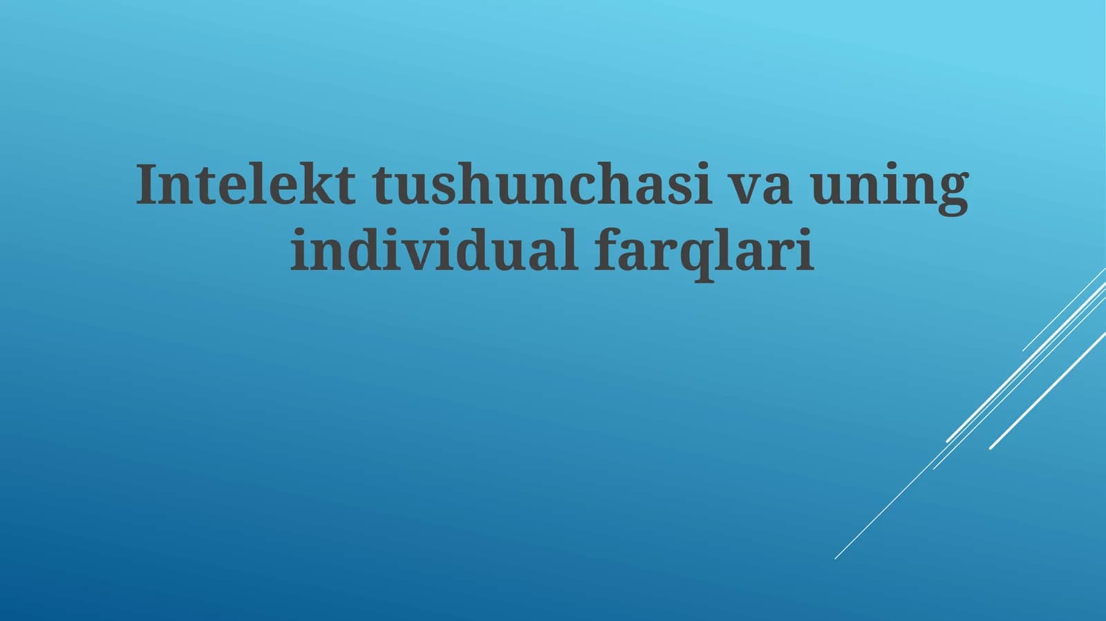 Intelekttushunchasivauningindividualfarqlari
