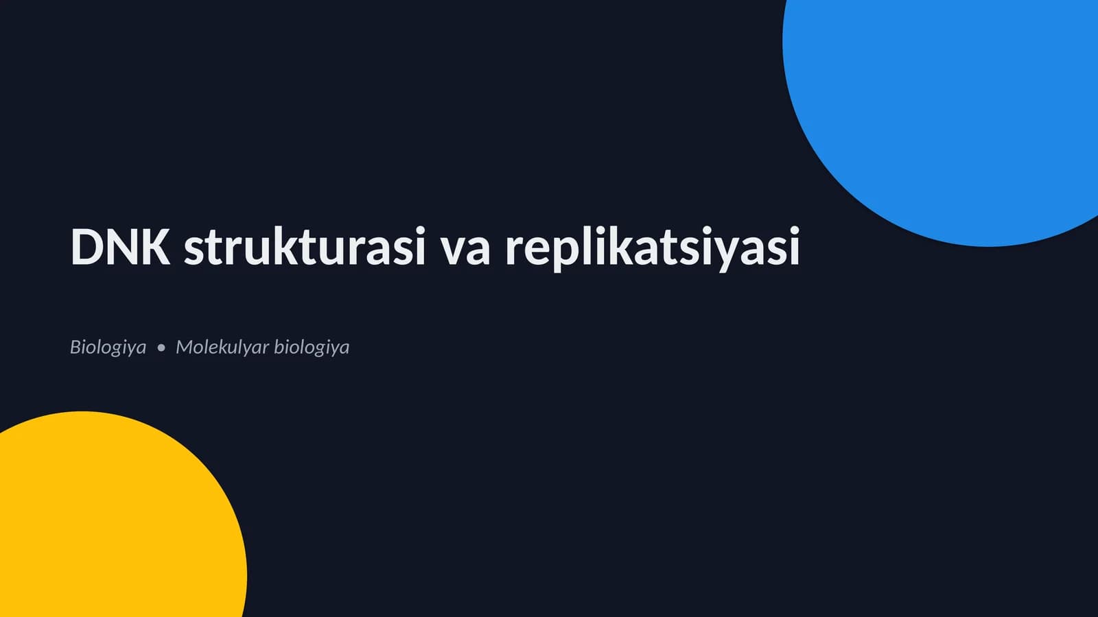 DNK strukturasi va replikatsiyasi