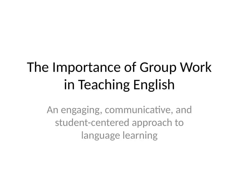 The Importance of Group Work in Teaching English