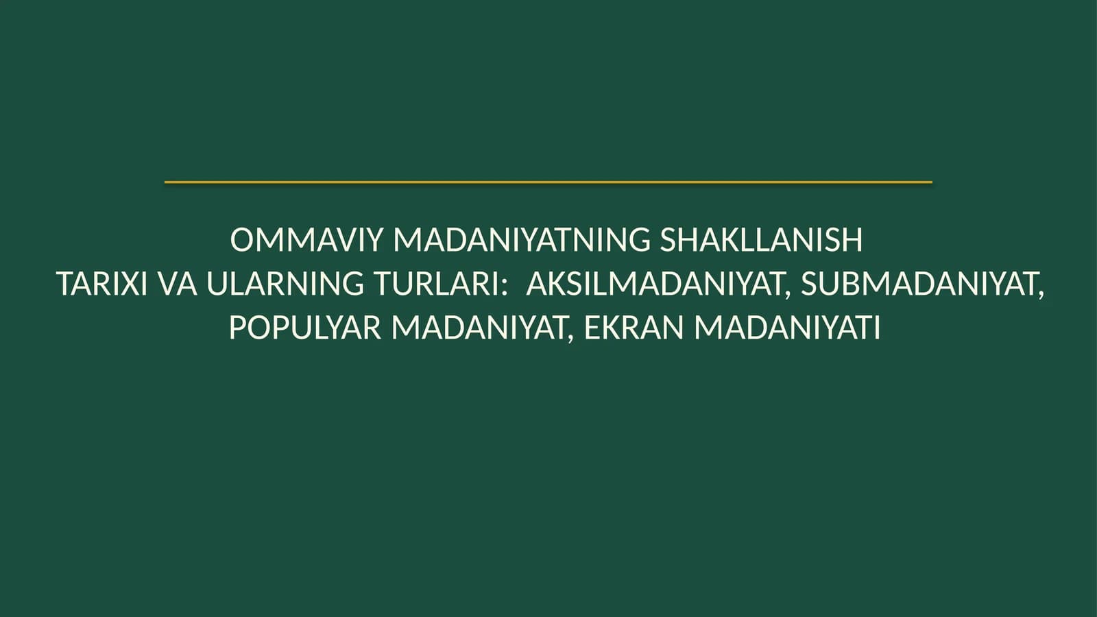 Ommaviy madaniyatning shakllanish tarixi va ularning turlari