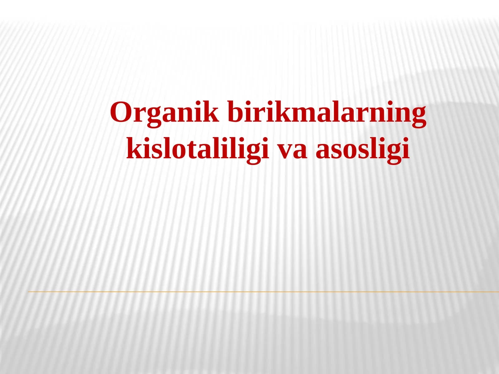 Органик бирикмаларнинг кислоталилиги ва асослиги