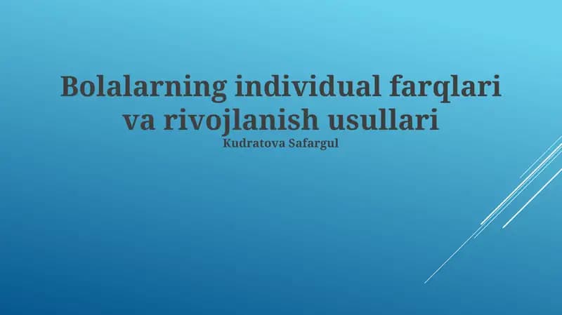 Bolalarning individual farqlari va rivojlanish usullari
