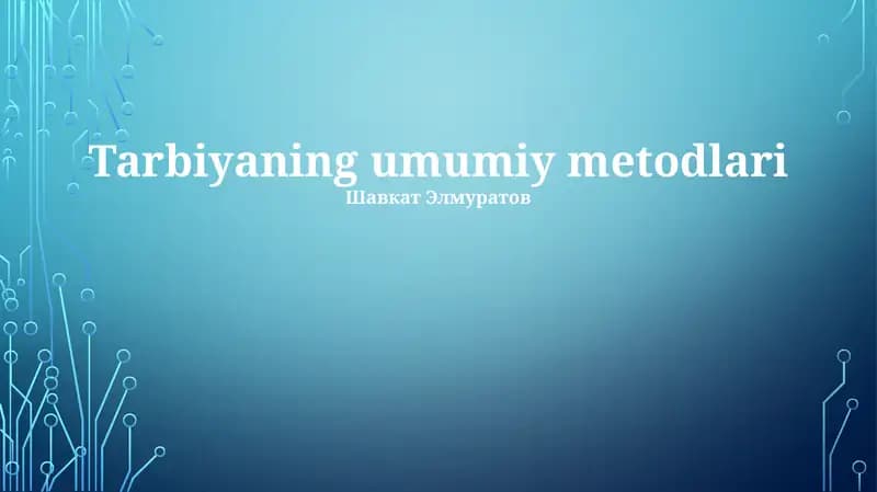 Tarbiyaning umumiy metodlari