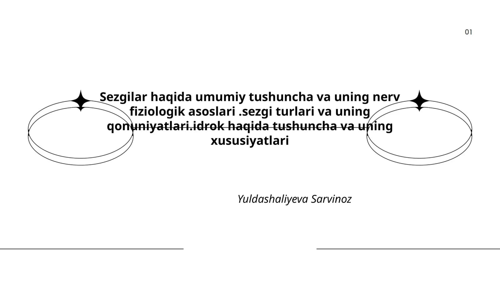 Sezgilar haqida umumiy tushuncha va uning nerv fiziologik asoslari.sezgi turlari va uning qonuniyatlari.idrok haqida tushuncha va uning xususiyatlari