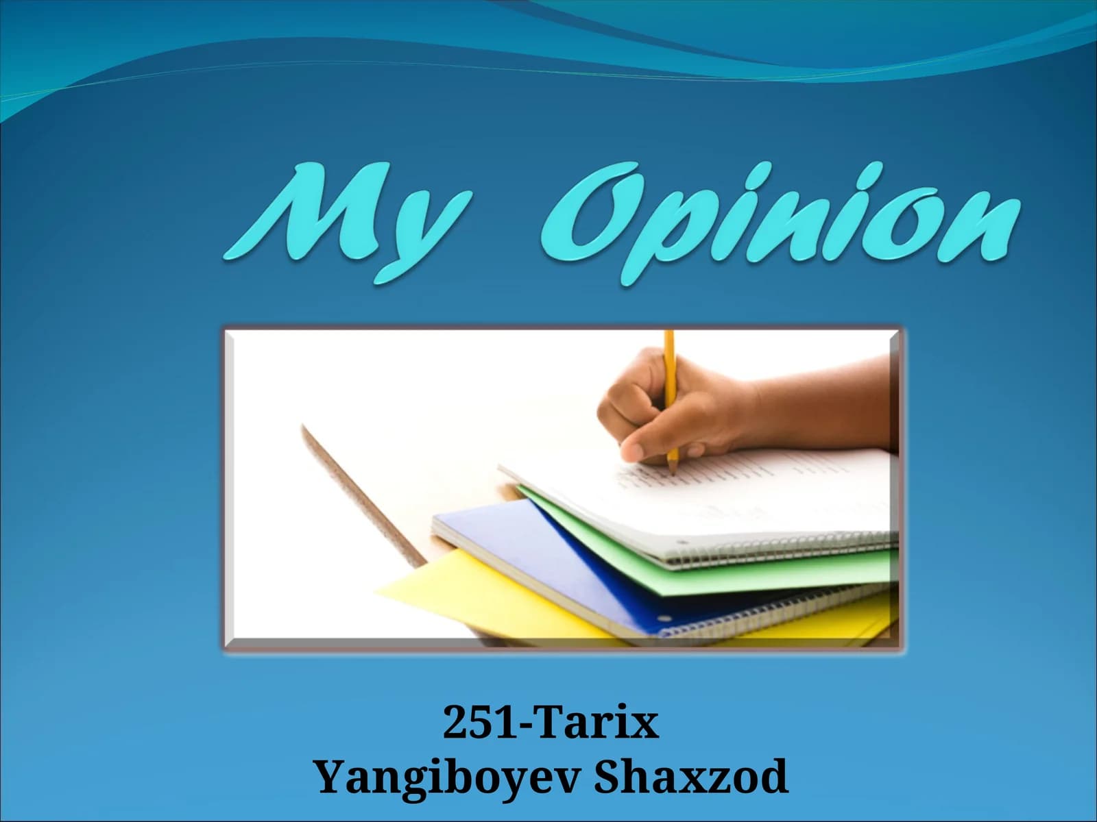 My  Opinion