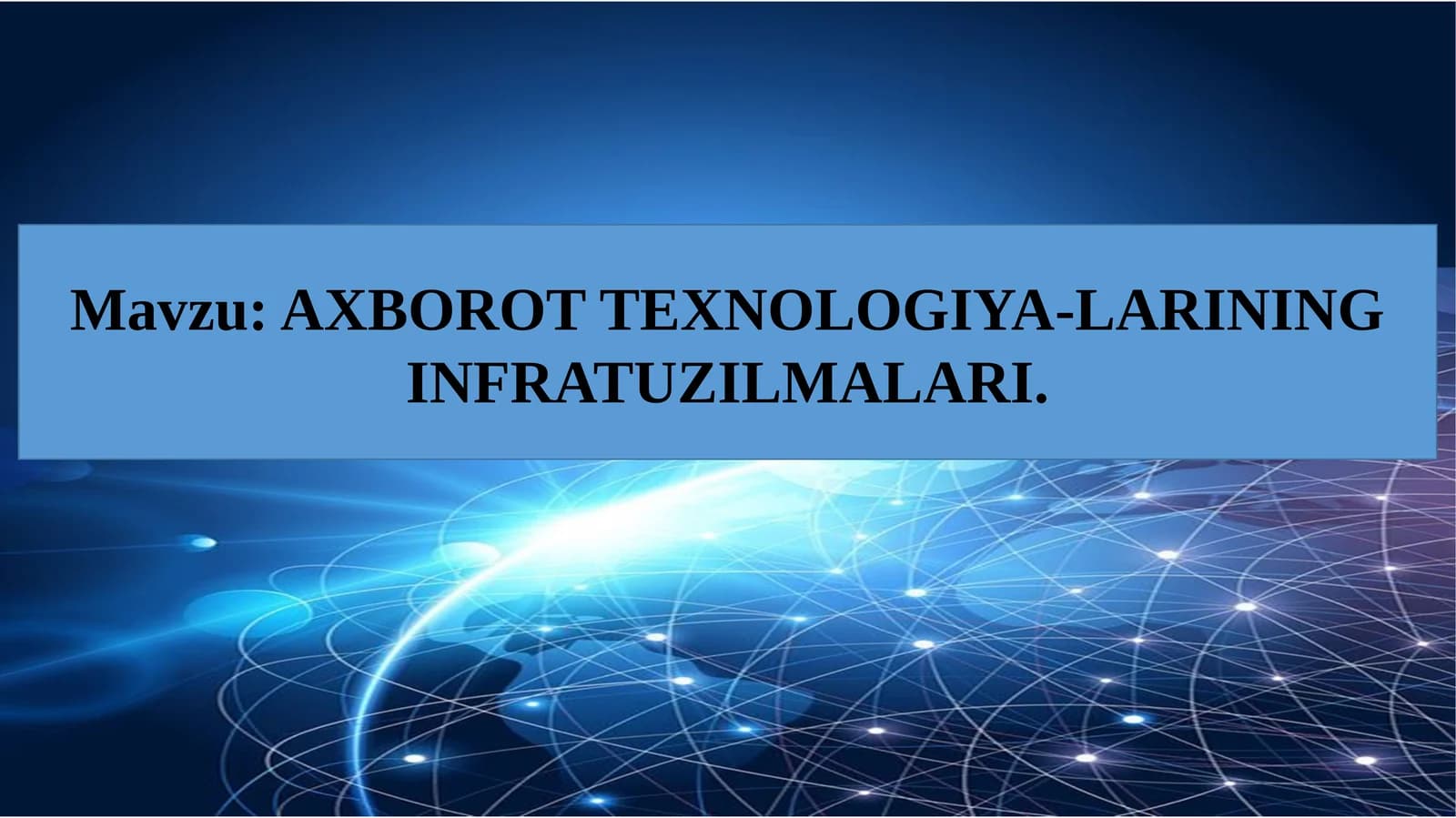 AXBOROT TEXNOLOGIYALARINING INFRATUZILMALARI