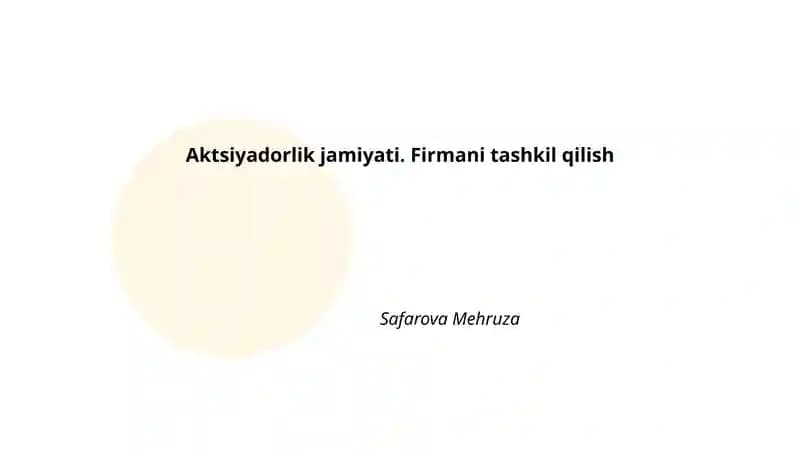 Aktsiyadorlik jamiyati. Firmani tashkil qilish