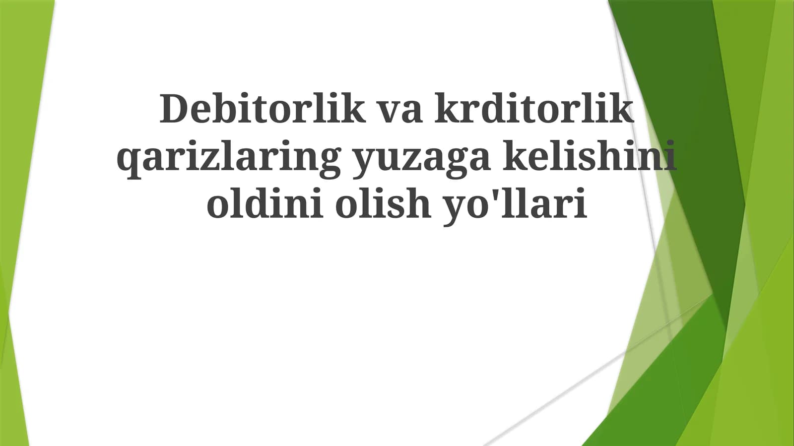 Debitorlik va kreditorlik qarzlaring yuzaga kelishini oldini olish yo'llari