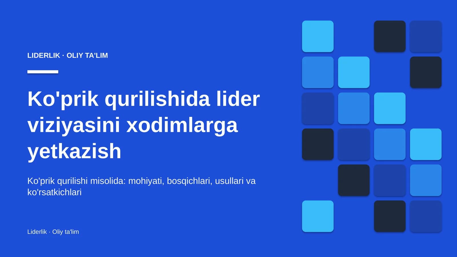 Ko'prik qurilishida lider viziyasini xodimlarga yetkazish