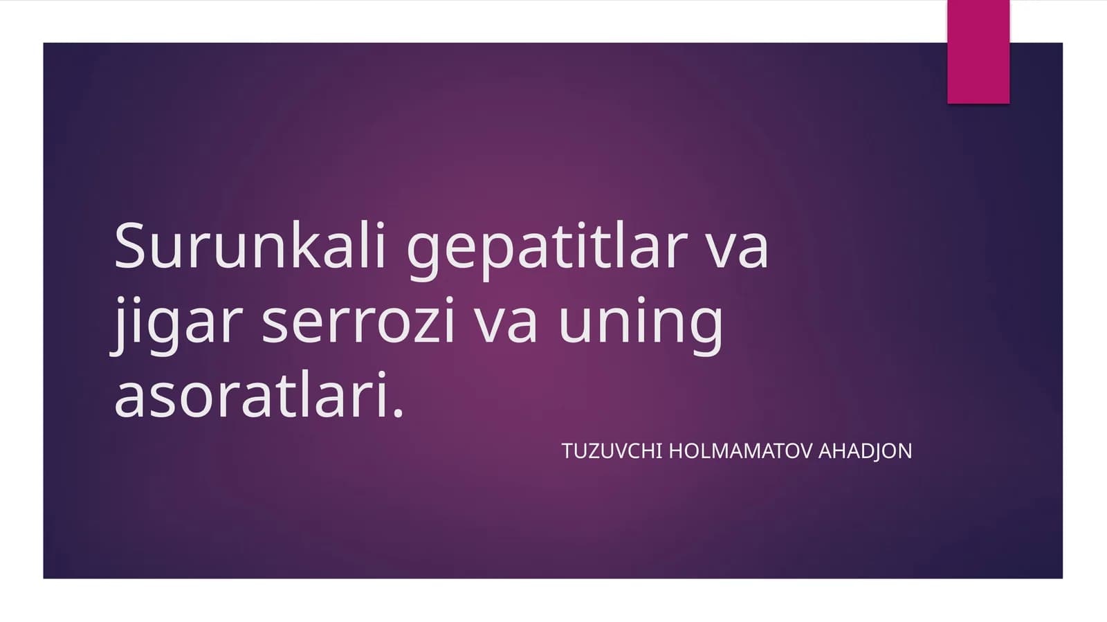 Surunkali gepatitlar va jigar sirrozi va uning asoratlari
