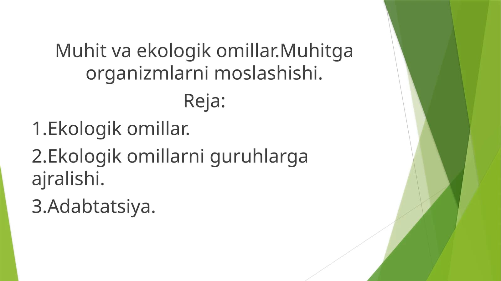 Muhit va ekologik omillar.Muhitga organizmlarning moslashishi