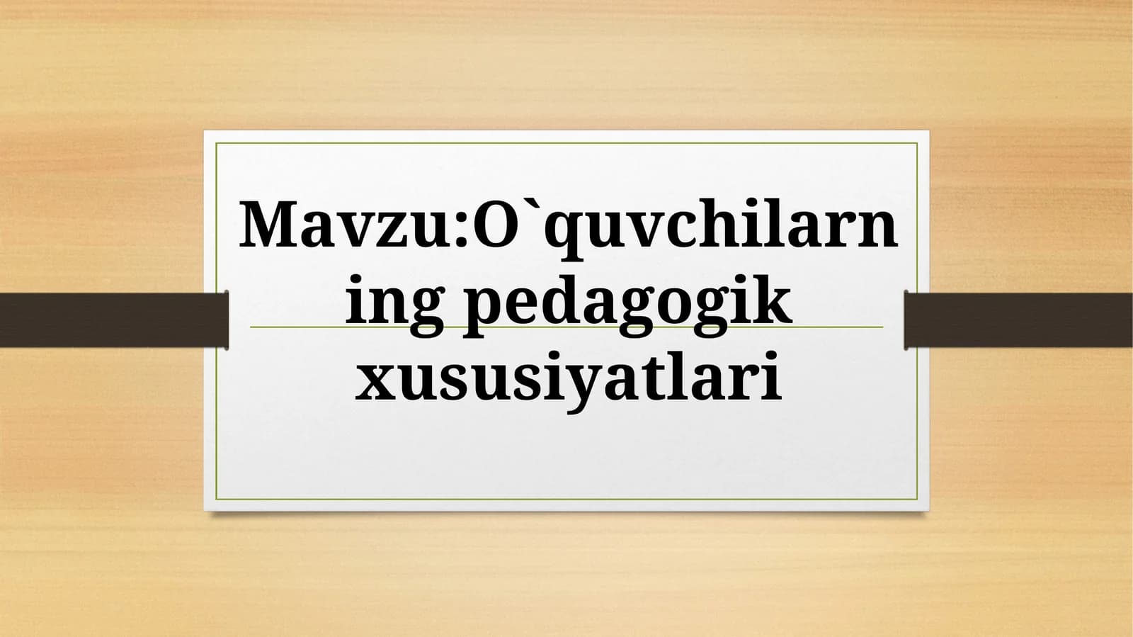 O`quvchilarning pedagogik xususiyatlari