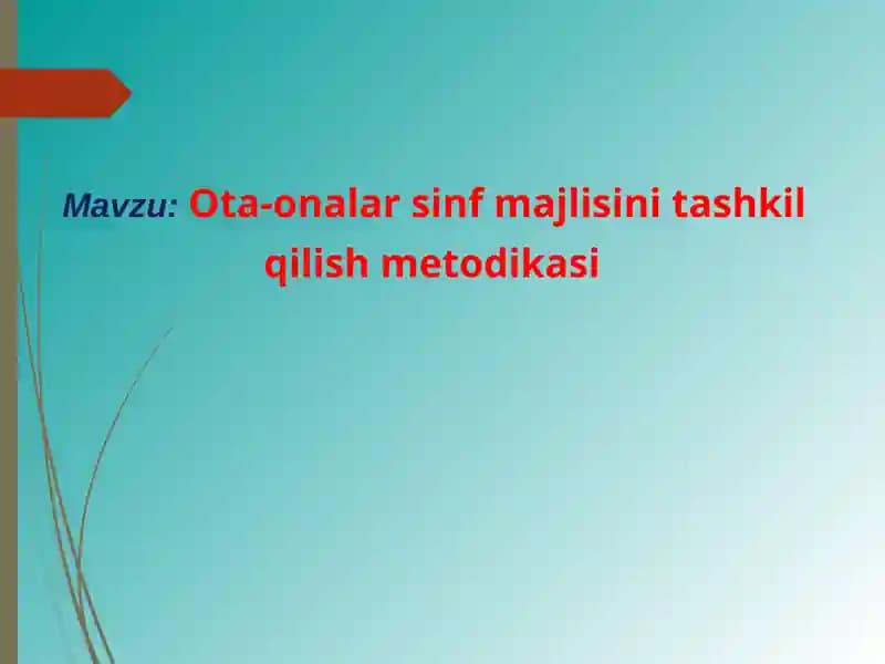 Ota-onalar sinf majlisini tashkil qilish metodikasi