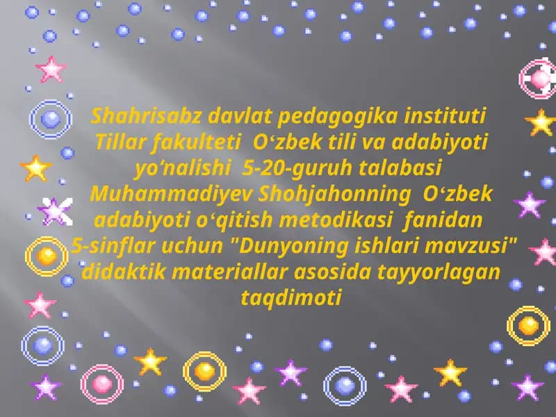 "Dunyoning ishlari mavzusi" didaktik materiallar