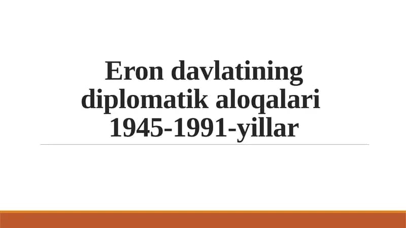 Erondavlatining diplomatik aloqalari 1945-1991-yillar