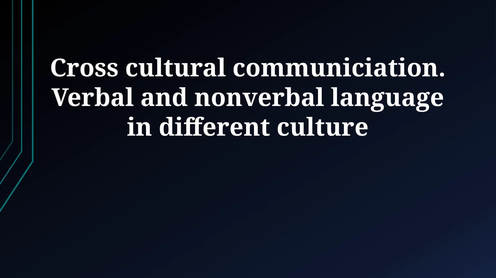 Cross cultural communiciation. Verbal and nonverbal language in different culture
