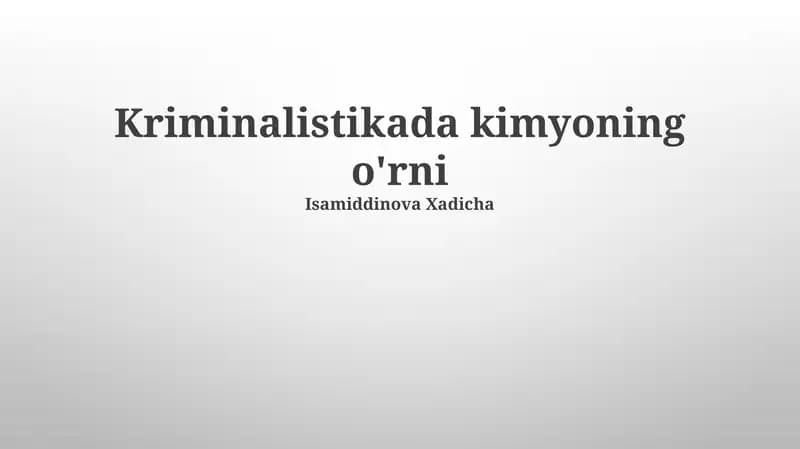Kriminalistikada kimyoning o'rni