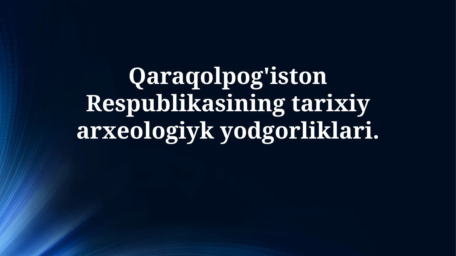 Qaraqolpog'iston Respublikasining tarixiy arxeologiykyodgorliklari