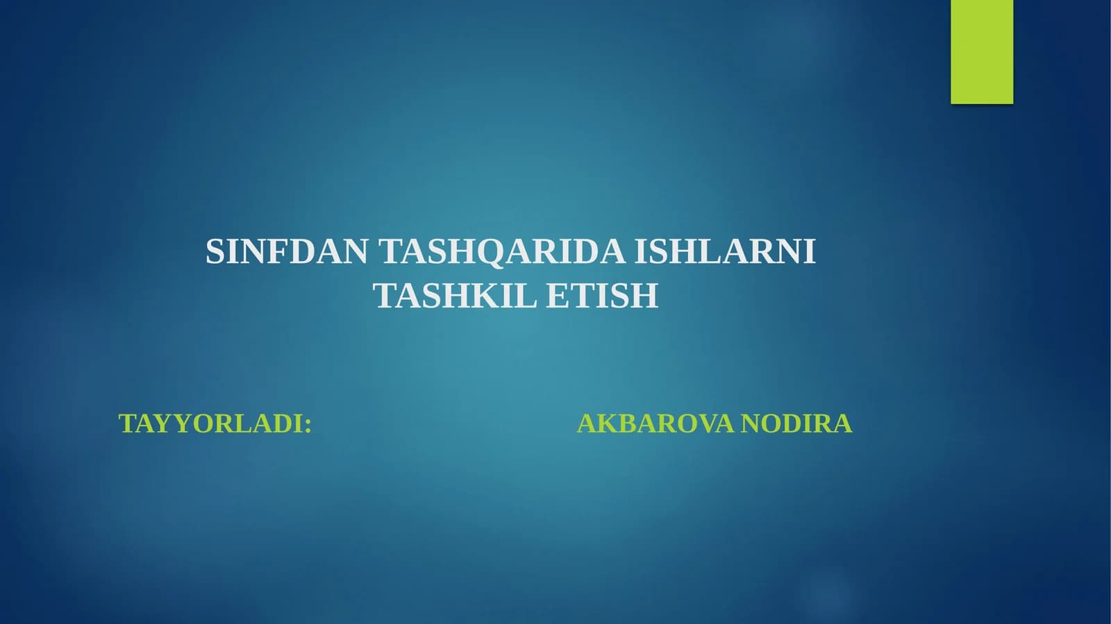 SINFDAN TASHQARIDA ISHLARNI TASHKIL ETISH