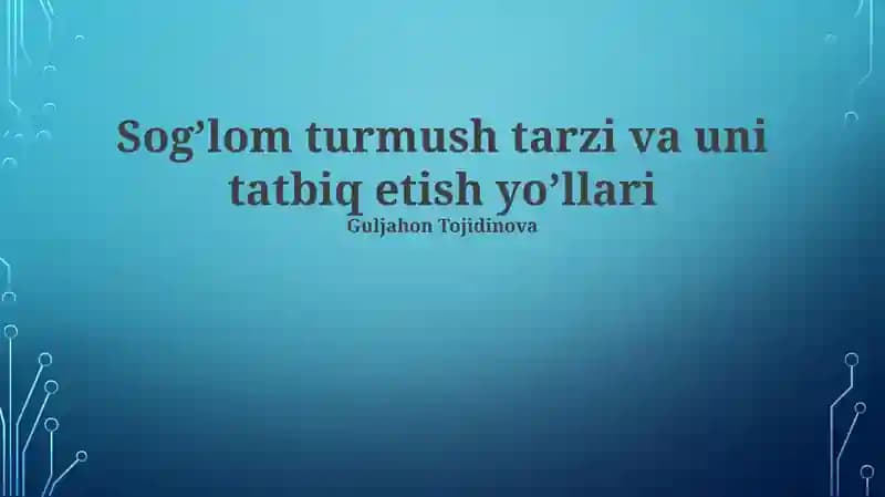 Sog’lom turmush tarzi va uni tatbiq etish yo’llari
