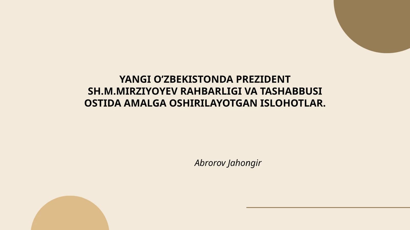 YANGI O’ZBEKISTONDA PREZIDENT SH.M.MIRZIYOYEV RAHBARLIGI VA TASHABBUSI OSTIDA AMALGA OSHIRILAYOTGAN ISLOHOTLAR