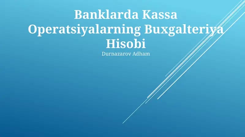 Banklarda Kassa Operatsiyalarning Buxgalteriya Hisobi