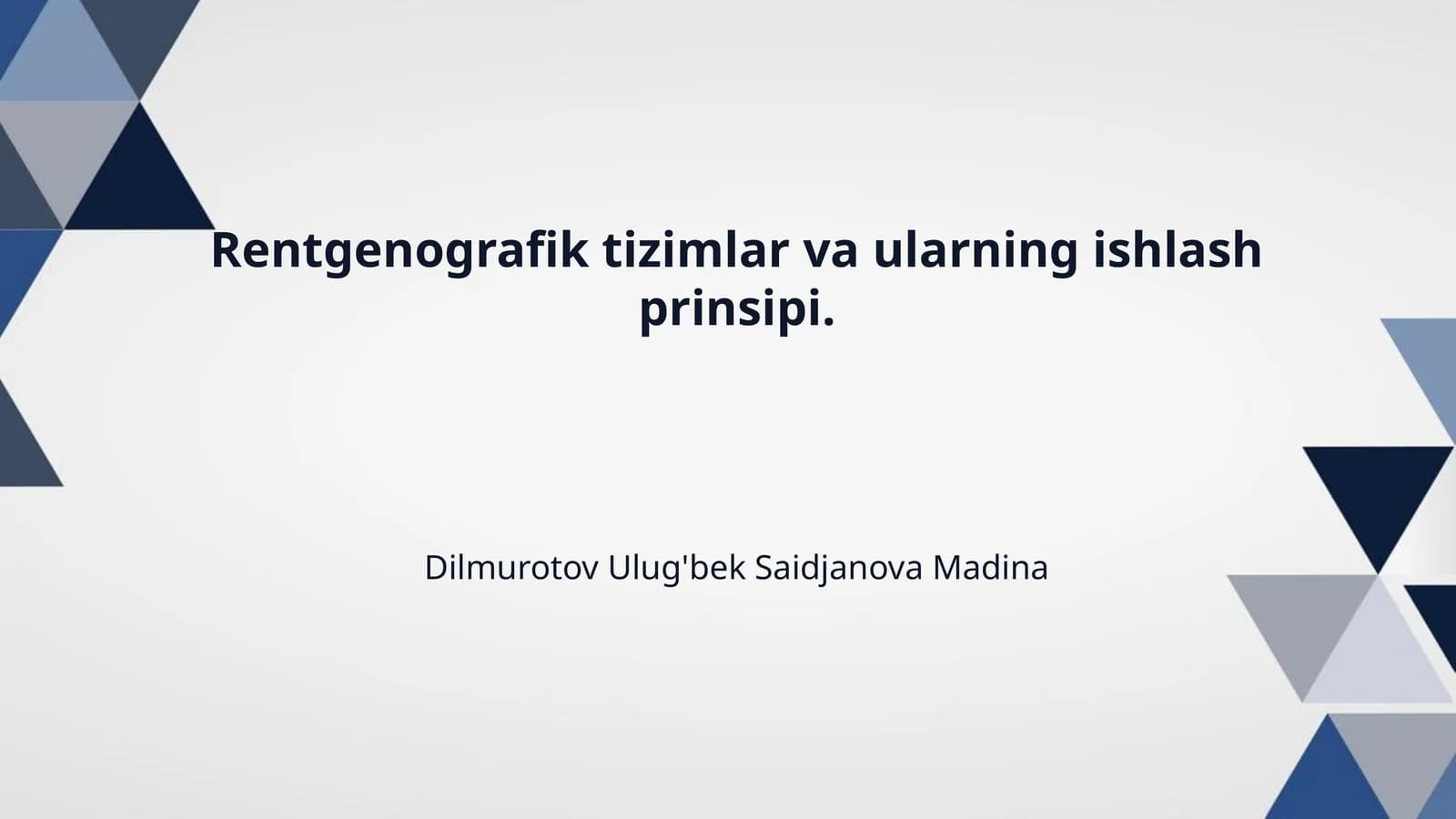 Rentgenografik tizimlar va ularning ishlash prinsipi.
